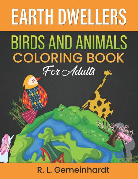 Earth Dwellers: Birds And Animals Coloring Book For Adults