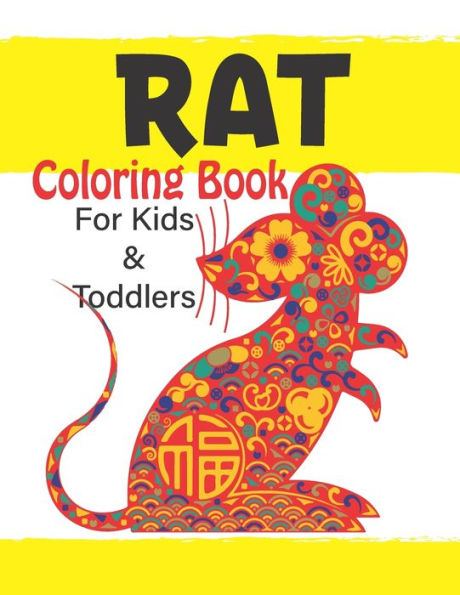 RAT Coloring Book For Kids & Toddlers: 50 Amazing Coloring Images Of Cute RAT Designs For Kids (An Activity Book)