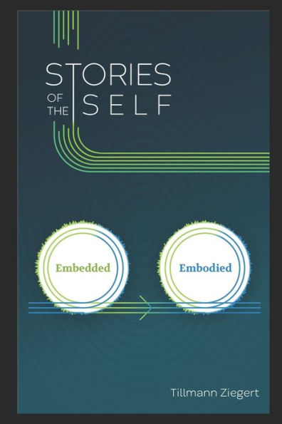 Stories of the embedded and embodied Self