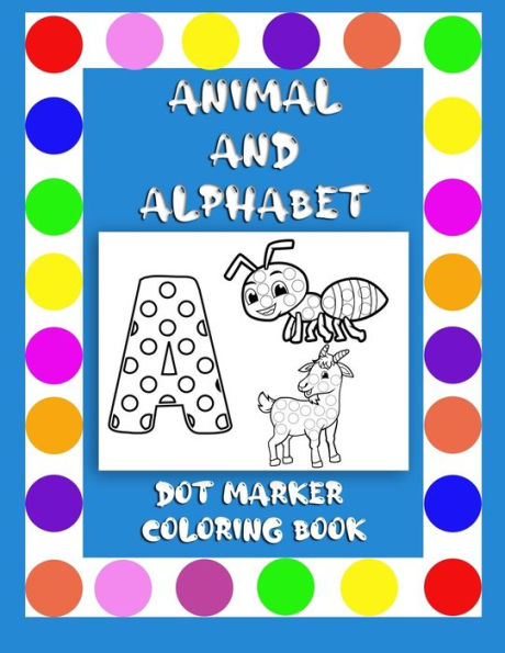 dot marker activity book: alphabet animal dot marker coloring book