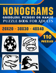 Title: Nonogram Puzzle Books for Adults: Hanjie Picross Griddlers Puzzles Book - 110 Puzzles Easy to Hard, Author: Mohammed Kasmi