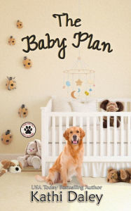 Title: The Baby Plan: A Cozy Mystery, Author: Kathi Daley