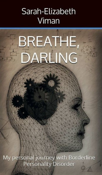 Breathe, Darling: My personal journey with Borderline Personality Disorder