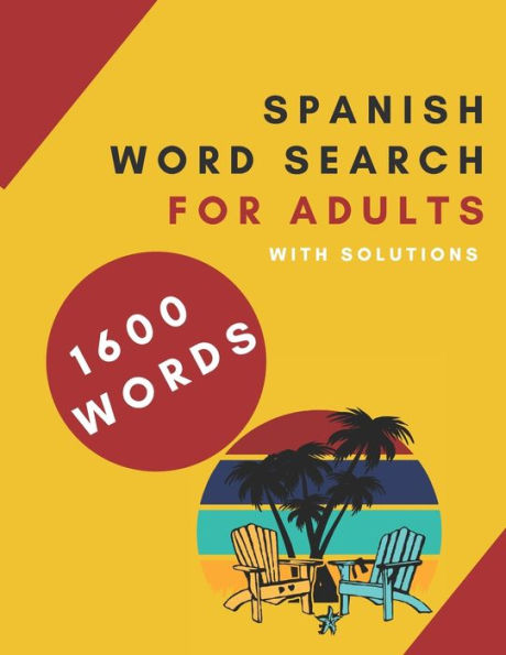 Spanish Word Search for Adults: Sopa de Letras en Espaï¿½ol Para Adultos - Temas Variados Para Todos Los Gustos