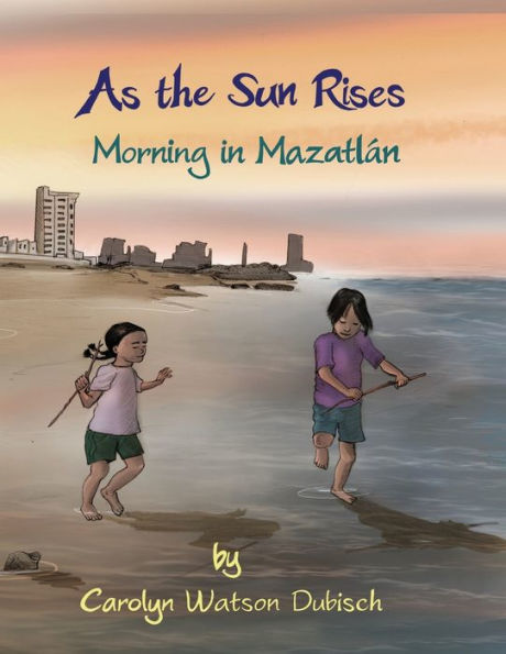 As The Sun Rises: Morning in Mazatlan