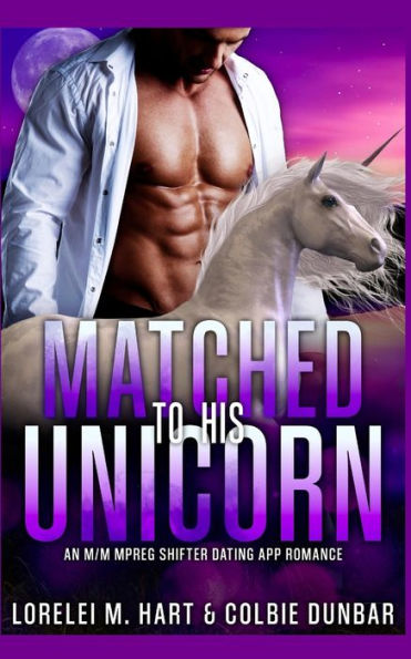Matched To His Unicorn: An M/M Mpreg Shifter Dating App Romance