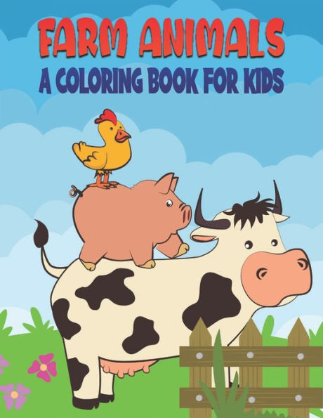 Farm Animals A Coloring Book For Kids: Best Farm Animals Coloring Book Kids
