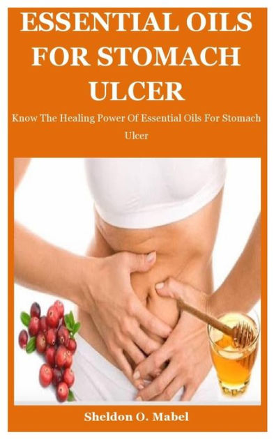 Essential Oils For Stomach Ulcer: Know The Healing Power Of Essential ...