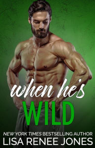 Title: When He's Wild, Author: Lisa Renee Jones