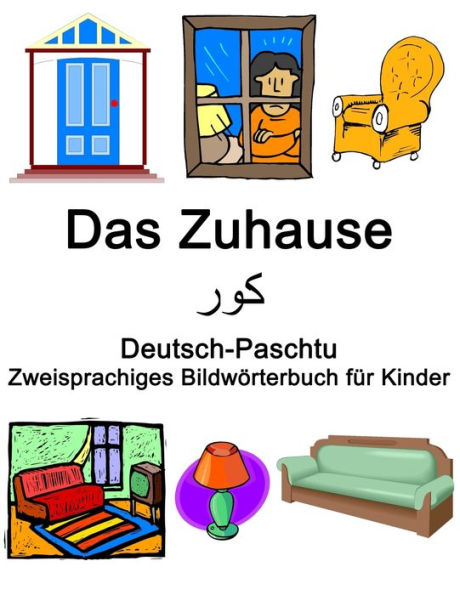 Deutsch-Paschtu Das Zuhause / ??? Zweisprachiges Bildwörterbuch für Kinder