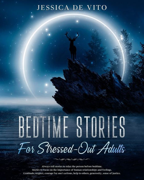 Bedtime Stories for Stressed-Out Adults: Relieve stress with relaxing stories and guided meditation, step by step until you fall asleep. Overcome anxiety, insomnia, fear and panic attacks