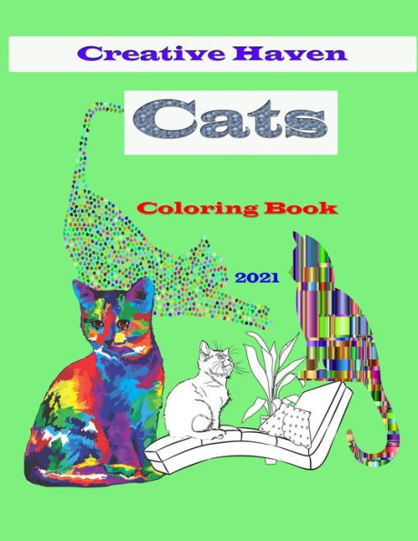 Creative Haven Cats Coloring Book 2021: kids and Adult Coloring