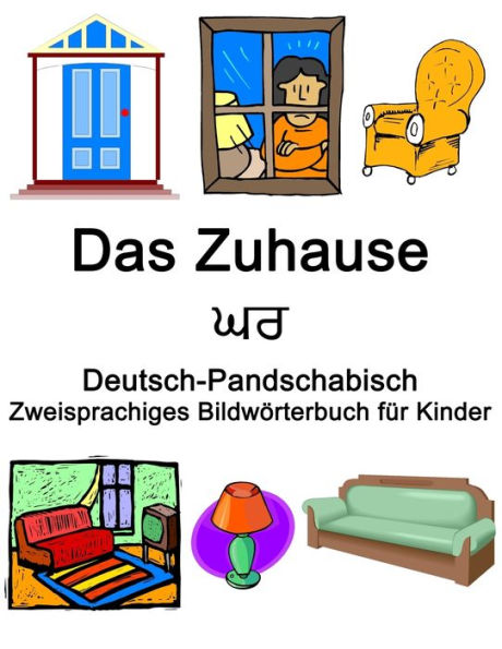 Deutsch-Pandschabisch Das Zuhause / ?? Zweisprachiges Bildwörterbuch für Kinder