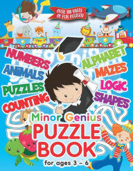 Title: Minor Genius Puzzle Book For Ages 3-6: Childrens Activity Book with Numbers, Shapes, Alphabet, Mazes, Logic & Animal Puzzles; Over 100 Pages of Activities!, Author: Herbert Publishing