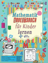 Title: Mathematik arbeitsbuch fï¿½r Kinder lernen: Zahlenverfolgung, Fï¿½rbung, Addition, Subtraktion, Zeichen, Revision, aufsteigende, absteigende Reihenfolge, Merken, Zahlenfolgen, Einheiten und Zehner, Beispiele, Brï¿½che, 3D-Formen und ï¿½bungen. (german edi, Author: Alaa Eddine