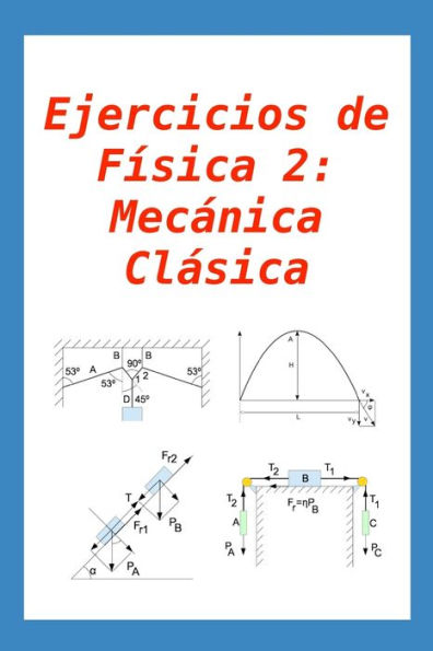 Ejercicios de Física 2: Mecánica Clásica: para alumnos y profesores