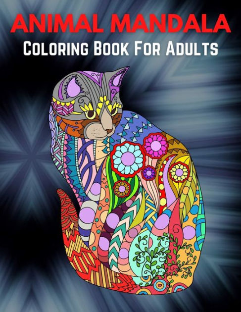 Animal Mandala Coloring Book For Adults: An Adult Coloring Book with ...