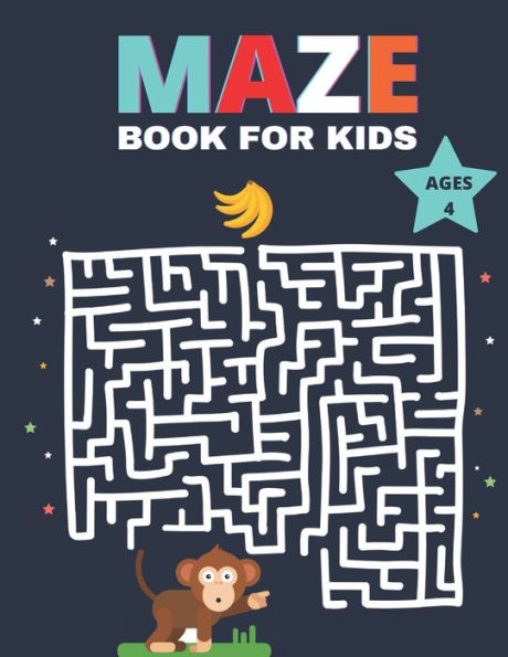 Maze Book For Kids Ages 4: Amazing Maze Challenging Brain Games For All Ages Boys And Girls.