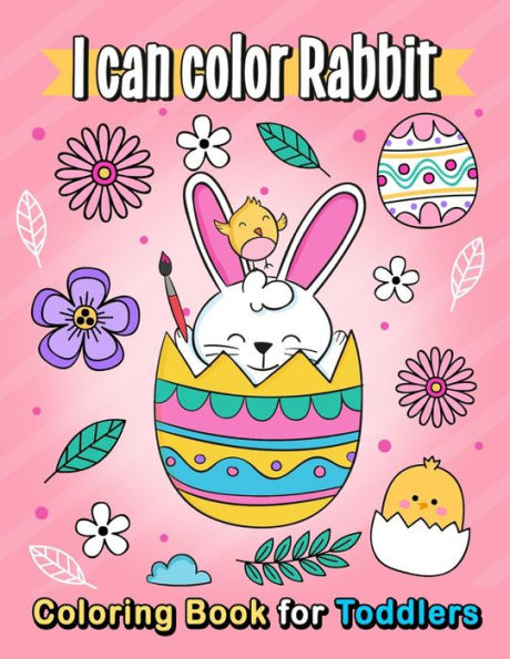 I can Color Rabbit coloring book for toddlers: Cute Coloring Pages for kids