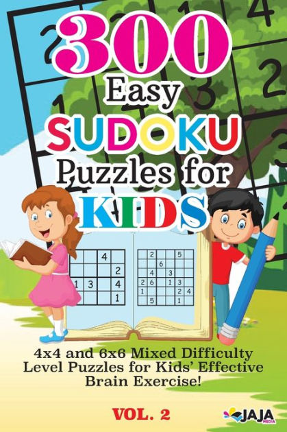 300 Easy SUDOKU Puzzles For KIDS: 4x4 and 6x6 Mixed Difficulty Level ...