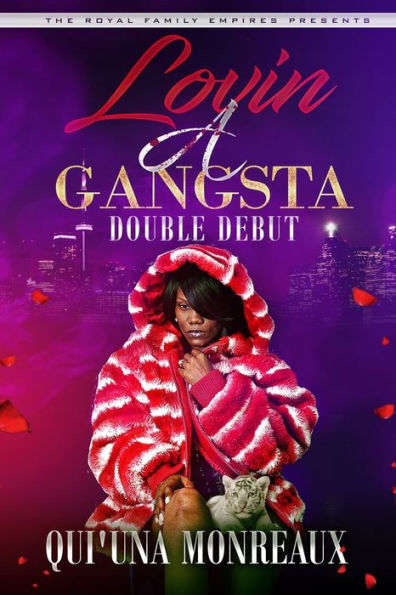 The Royal Family Empires Presents Lovin A Gangsta: Double Debut