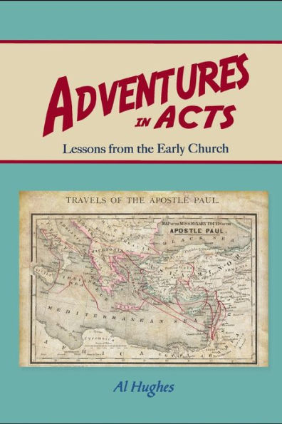 Adventures in Acts: Studies of the Early Church