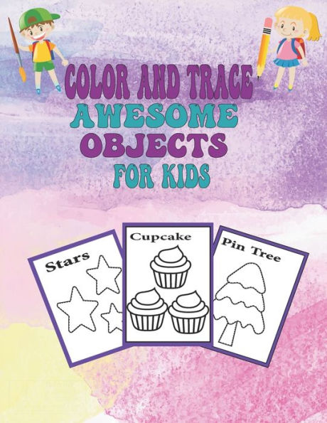 Color And Trace awesome Objects For Kids: Practice line tracing and hand writing for kids, pen control to trace and write numbers , blank pages , seize 8,5"x11" , 41 pages