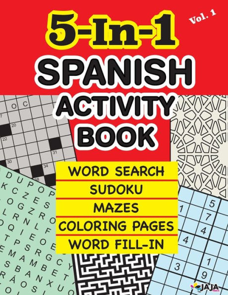 5-In-1 SPANISH ACTIVITY BOOK: Word Search, Sudoku, Mazes, Coloring Pages and Word Fill-in.