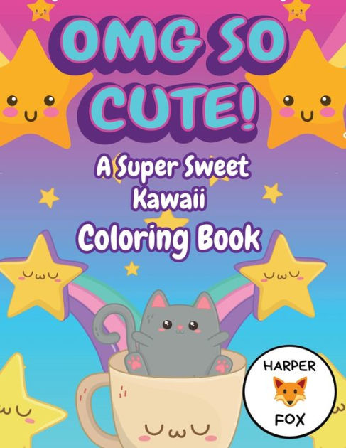 OMG So Cute! A Super Sweet Kawaii Coloring Book: Fun, Easy Japanese ...