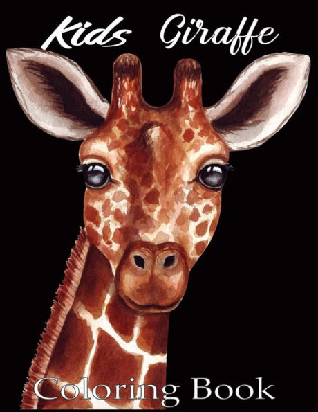 Kids Giraffe Coloring Book: Cute Coloring Book Pages for Giraffes Lovers - Great Fun Gift for kids