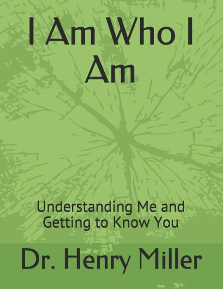 I Am Who I Am: Understanding Me and Getting to Know You