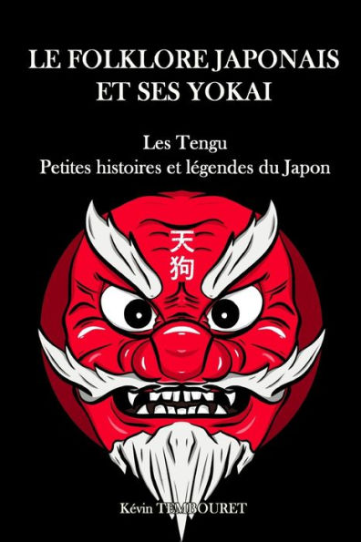 Le folklore japonais et ses Yokai: Les Tengu, petites histoires et légendes du Japon