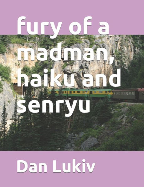 fury of a madman, haiku and senryu