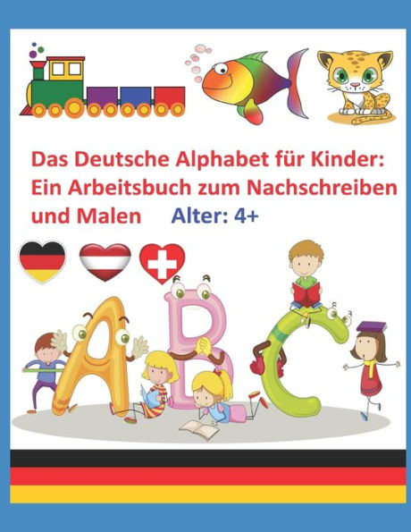 Das Deutsche Alphabet für Kinder: Ein Arbeitsbuch zum Nachschreiben und Malen: ABC Groß- und Kleinbuchstaben mit gepunkteten Linien