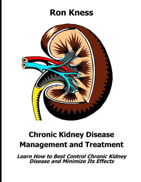 Chronic Kidney Disease Management And Treatment: Learn How To Best ...