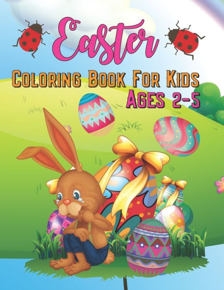 Easter Coloring Book for Kids Ages 2-5: Fun & Easy Toddler and Preschool Children Easter Coloring Pages, kids boys and girls who love, Gift for Easter Day, Volume-01