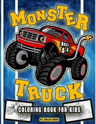 Title: Monster Truck Coloring Book For Kids Ages 4-8 Years Old: Over 50 Unique Designs Of Monster Energy Truck, Hot Wheels Monster Truck And Many More Various Hand Drawing Illustrations Of Monster Truck To Color - Recommended Aged 4 To 8 Years Old Boys And Girls, Author: Willie Mock