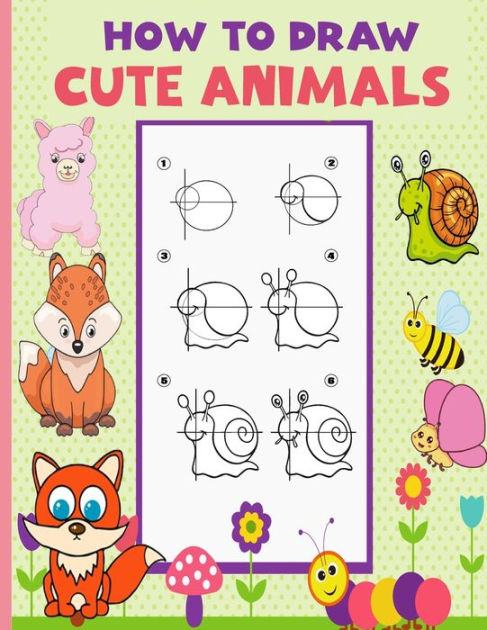 How To Draw Cute Animals: Drawing Book for Beginners Step-by-Step Guide ...