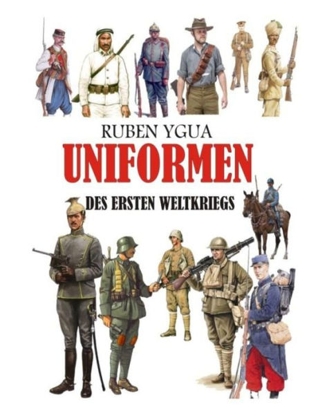 UNIFORMEN DES ERSTEN WELTKRIEGS