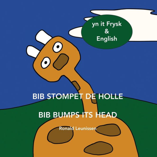 BIB STOMPET DE HOLLE - BIB BUMPS ITS HEAD: yn it Frysk & English