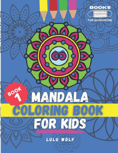 Mandala coloring book for kids: For ages 4-10 (Book 1)