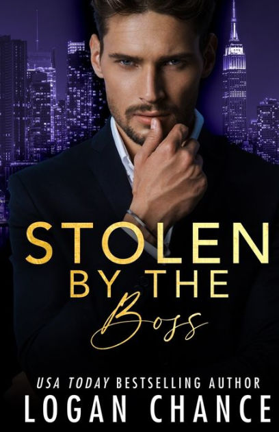 Stolen By The Boss by Logan Chance, Paperback | Barnes & Noble®