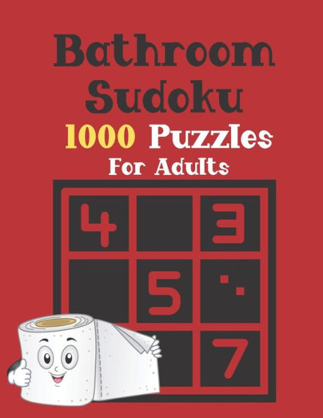 Bathroom Sudoku 1000 Puzzles for Adults: For Your Bathroom Sudoku Puzzle Pleasures