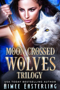 Moon-Crossed Wolves Trilogy