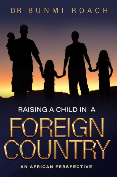 Raising a Child in a Foreign Country: An African Perspective