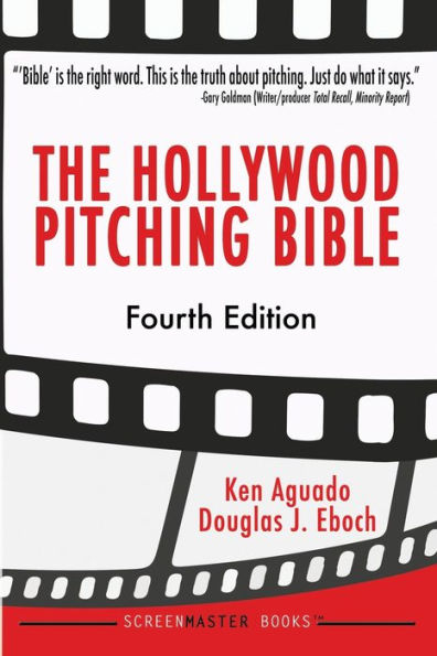 The Hollywood Pitching Bible