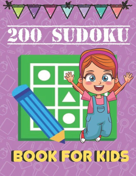 200 Sudoku Book For kids: A Book Type Of Kids Awesome Brain Games Gift From Mom