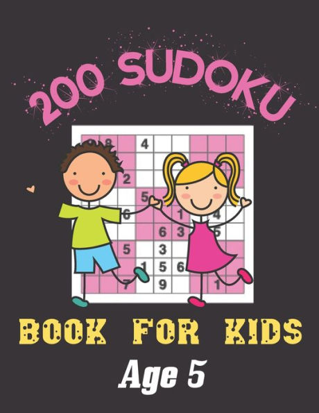 200 Sudoku Book For kids age 5: Brain Games Fun Sudoku for Children Includes Instructions and Solutions