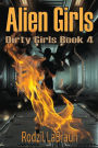 Alien Girls: the adventurous 4th book of the crazy Dirty Girls series