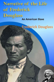 Title: Narrative of the Life of Frederick Douglass, an American Slave 